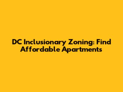 DC Inclusionary Zoning: Find Affordable Apartments